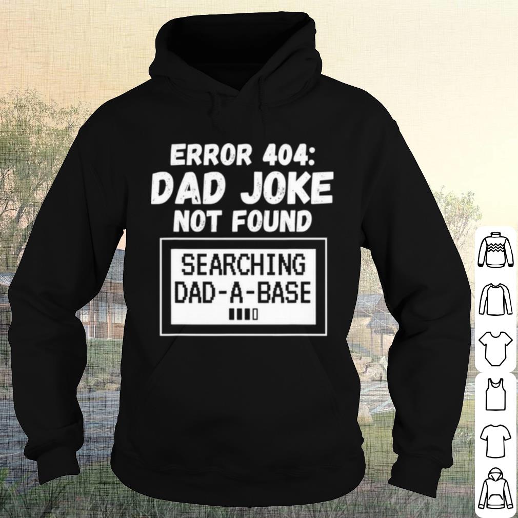 Official Error 404 Dad Joke Not Found Searching Dad A Base shirt