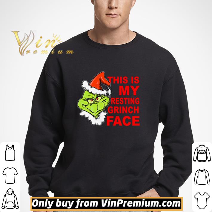 Santa Grinch this is my resting Grinch face Christmas shirt