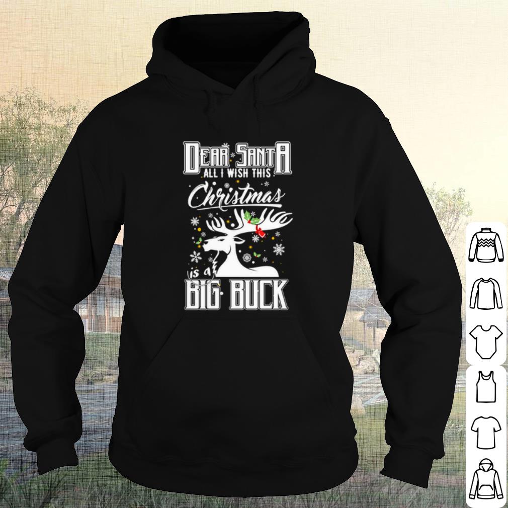 Official Dear Santa all I wish this Christmas is a big buck Christmas shirt