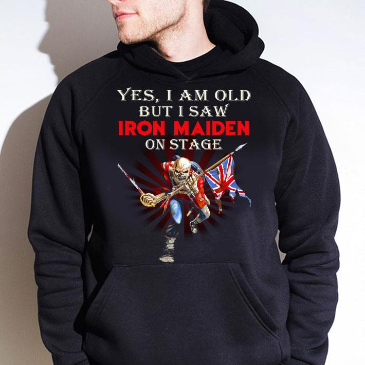 Hot Eddie Yes I Am Old But I Saw Iron Maiden On Stage shirt