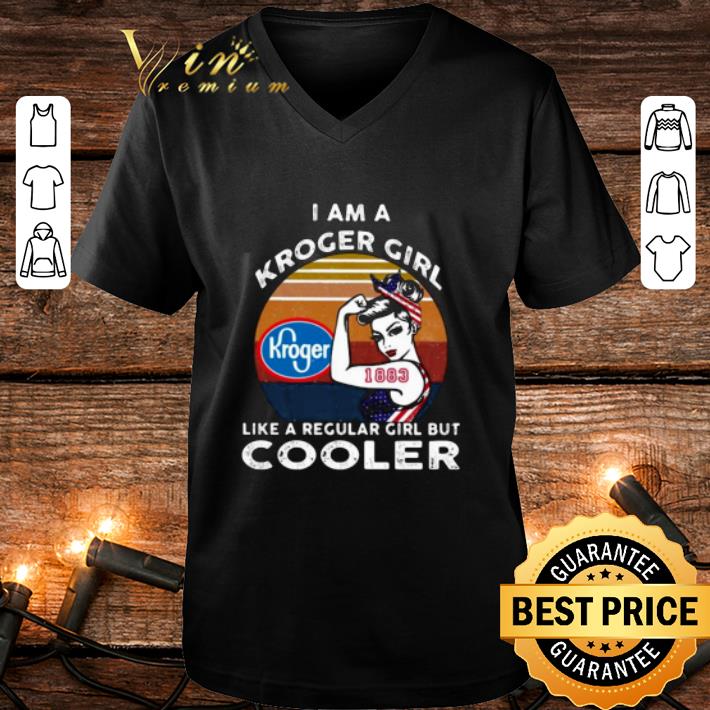 Original Strong Girl Kroger Girl Like A Regular Girl But Cooler Vintage shirt 3 Original Strong Girl Kroger Girl Like A Regular Girl But Cooler Vintage shirt