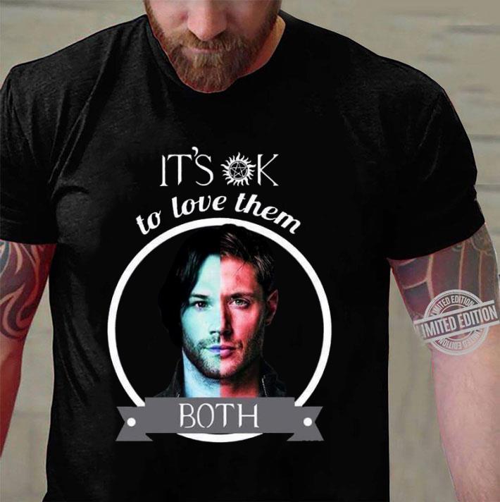 Awesome It's Ok To Love Them Both Sam and Dean Winchester Supernatural shirt Awesome It's Ok To Love Them Both Sam and Dean Winchester Supernatural shirt 3