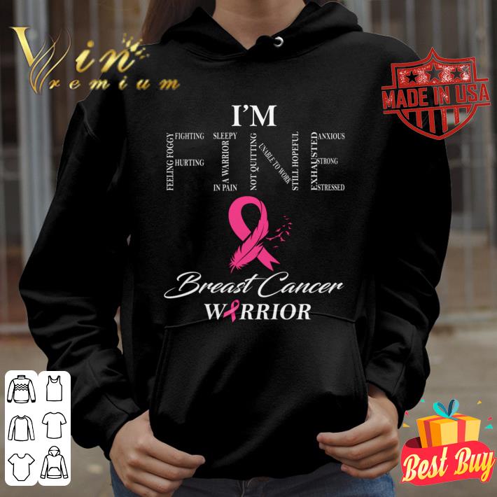 Official I'm Fine Breast Cancer Warrior Awareness Fighting shirt