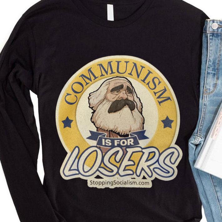 Funny Karl Marx Communism is for losers shirt