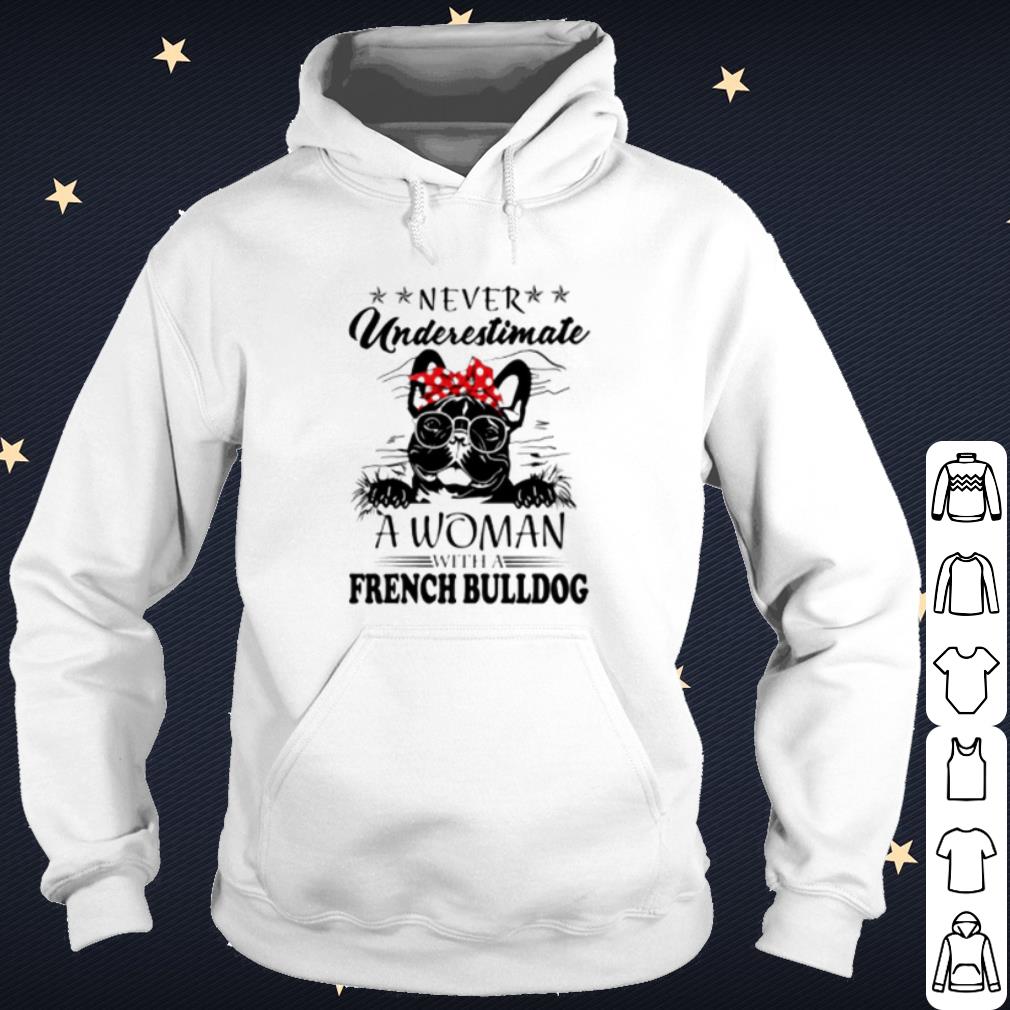 Official Never underestimate a woman with a French Bulldog shirt