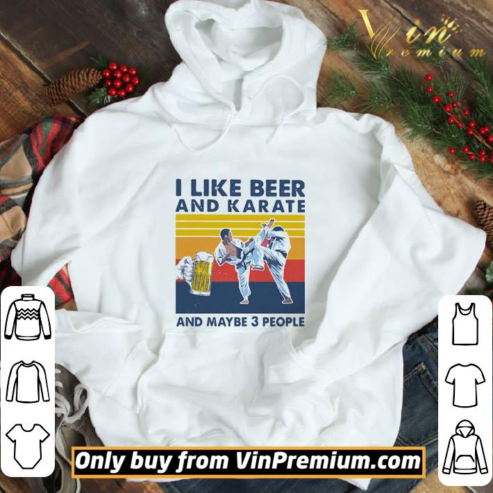 I Like Beer And Karate And Maybe 3 People Vintage shirt