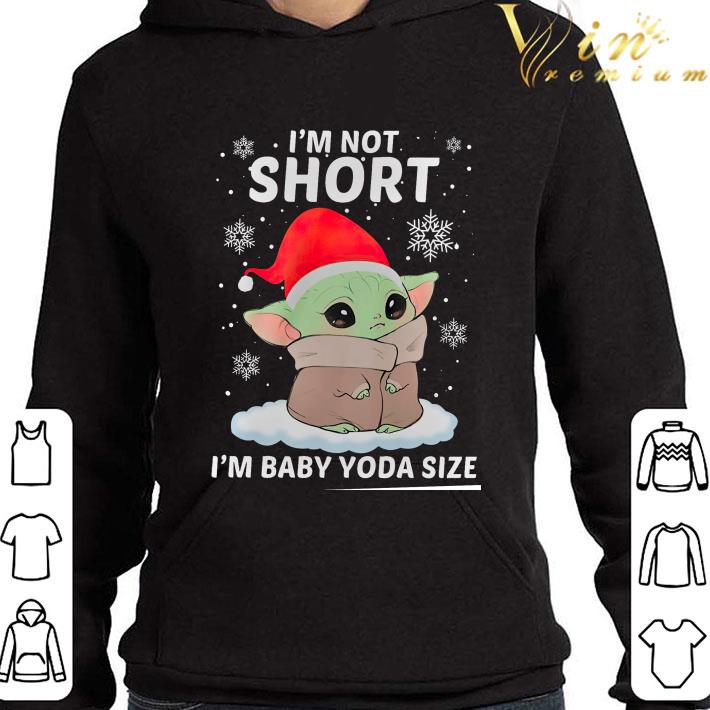 Star Wars I'm Not Short I'm Baby Yoda Size Christmas shirt