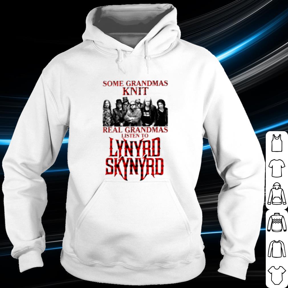 Best Some Grandmas Knit Real Grandmas Listen To Lynyrd Skynyrd shirt