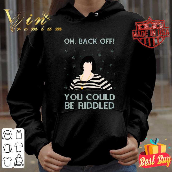 Funny Nessa Jenkins Oh Back Off You Could Be Riddled shirt