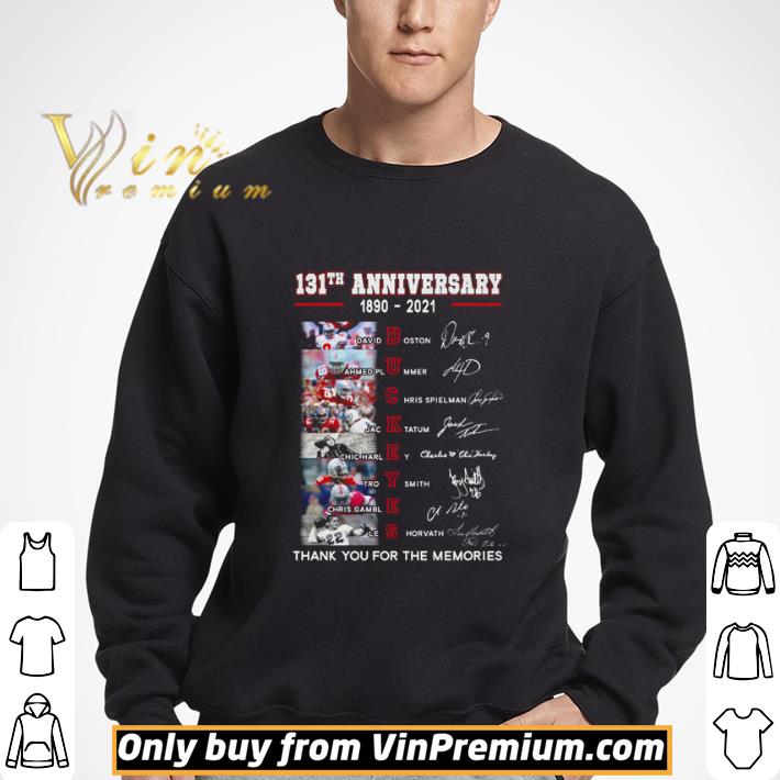 Buckeyes 131th Anniversary 1890 2021 thank you for the memories shirt