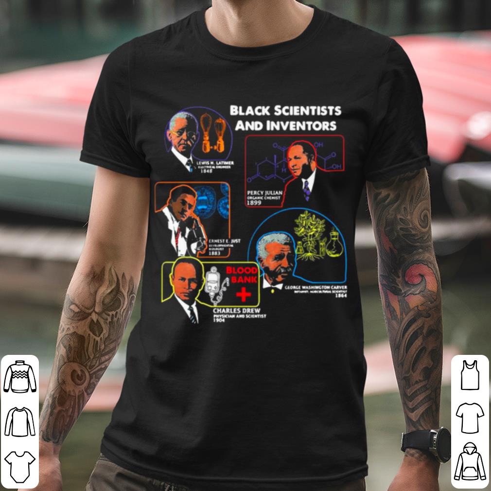 Nice Black Scientists And Inventors Lewis H Latimer 1848 Percy Julian 1899 shirt