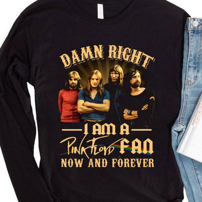Awesome Damn Right I Am A Pink Floyd Fan Now And Forever shirt 3 Awesome Damn Right I Am A Pink Floyd Fan Now And Forever shirt