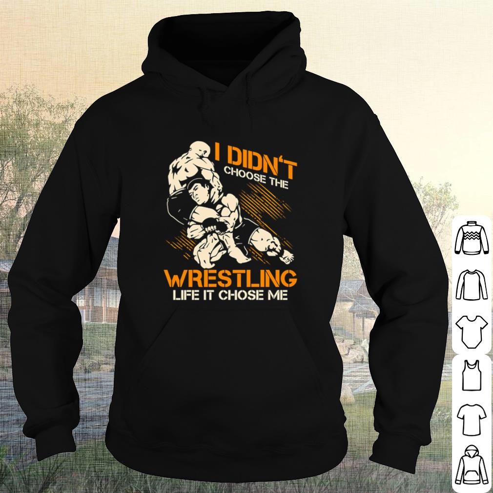 Premium I Didn't Choose The Wrestling Life It Chose Me shirt