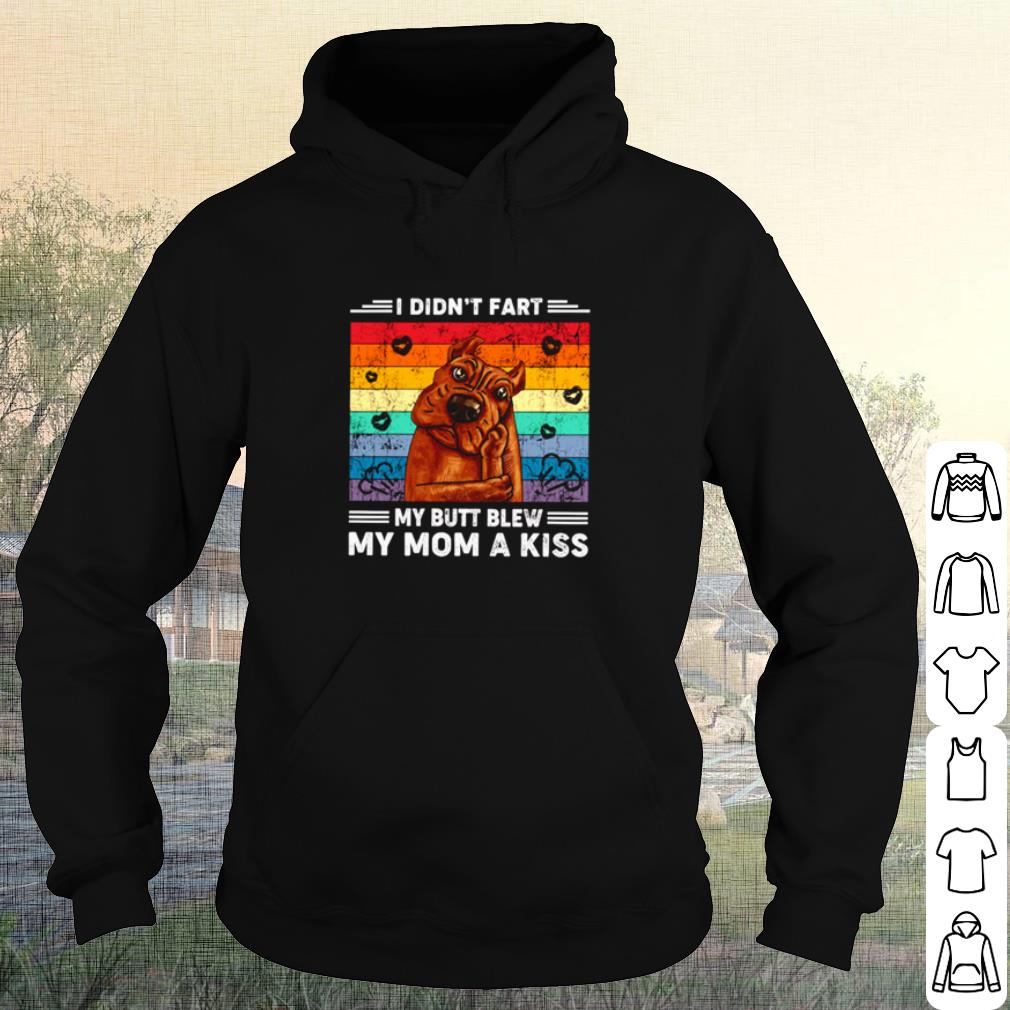 Premium Dog I didn't fart my butt blew my Mom a kiss vintage shirt