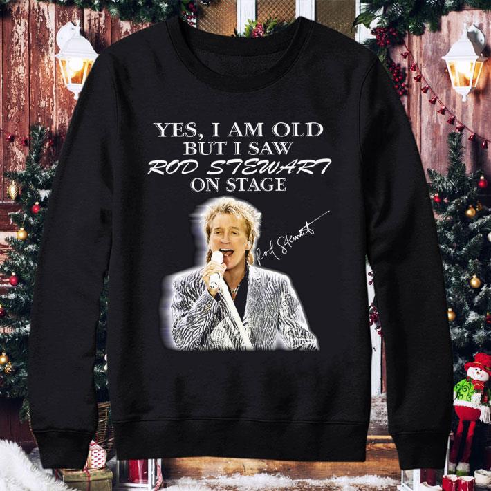 Funny Yes I Am Old But I Saw Rod Stewart On Stage Signature shirt 3 Funny Yes I Am Old But I Saw Rod Stewart On Stage Signature shirt