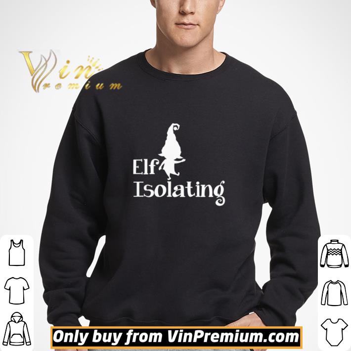 Elf Isolating Christmas shirt