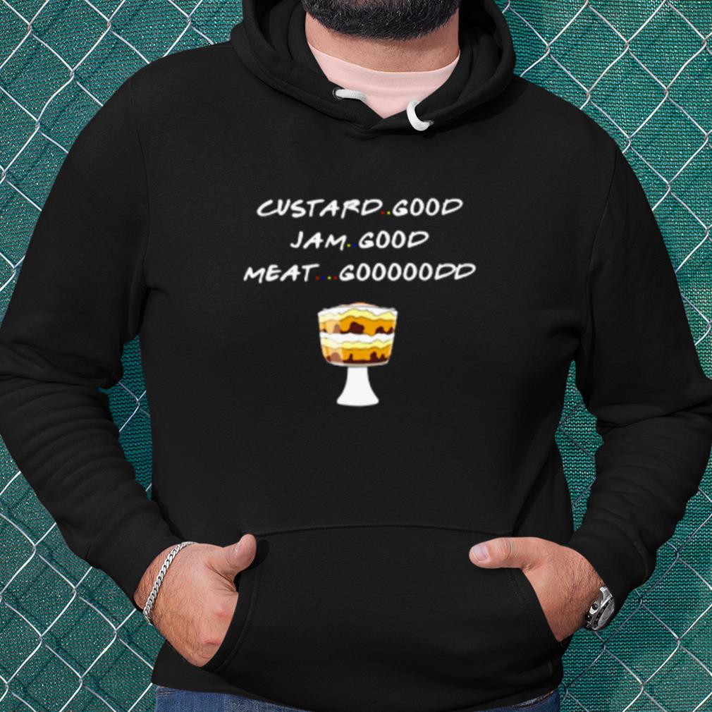 Best Custard Good Jam Good Meat Goood Friends shirt