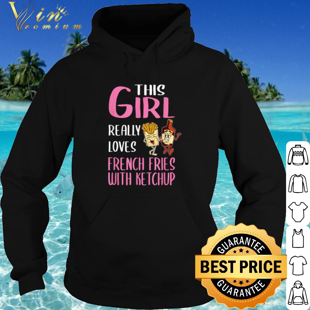 Nice This Girl Really Loves French Fries With Ketchup shirt