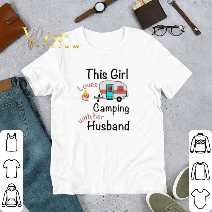 This girl who loves camping with her husband tshirt
