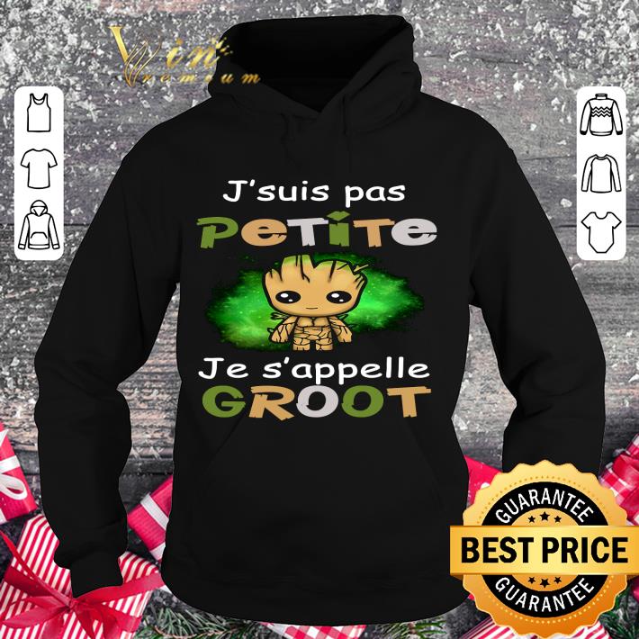 Awesome Guardians of the Galaxy Baby Groot J'suis Pas Petite Je S'appelle shirt 3 Awesome Guardians of the Galaxy Baby Groot J'suis Pas Petite Je S'appelle shirt