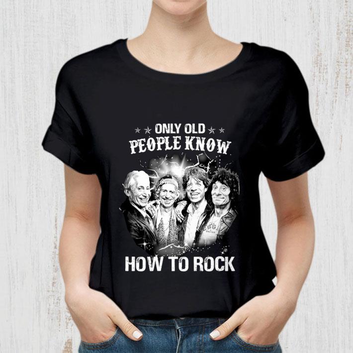 Premium Only Old People Know How To Rock The Rolling Stones shirt Premium Only Old People Know How To Rock The Rolling Stones shirt 2