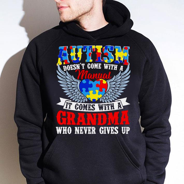 Awesome Autism Awareness It Comes With A Grandma Who Never Gives Up shirt