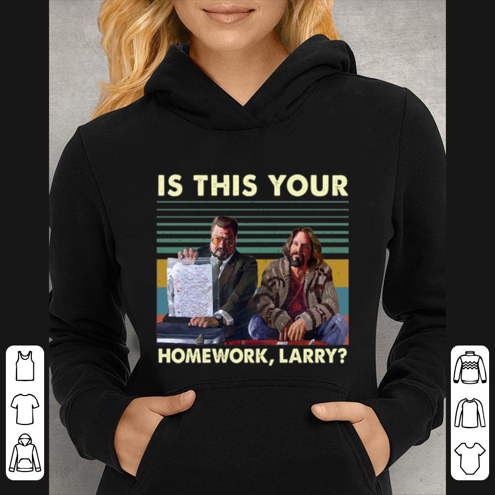 Original Is this your homework Larry vintage The Big Lebowski shirt 3 Original Is this your homework Larry vintage The Big Lebowski shirt