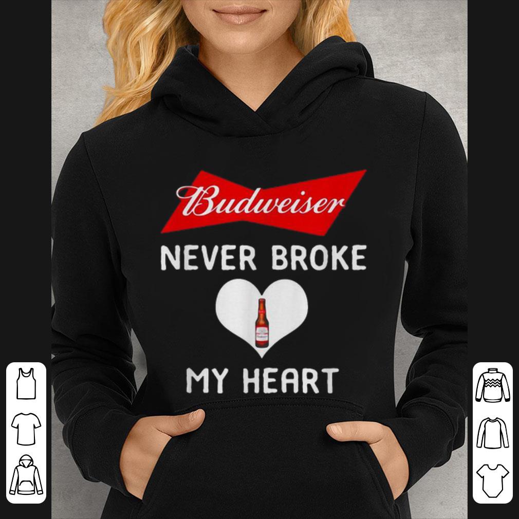 Premium Budweiser Never Broke My Heart Beer Lovers shirt