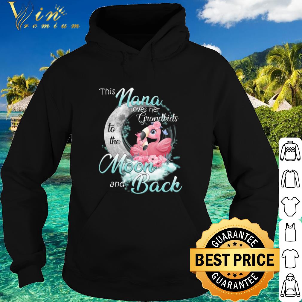 Nice Flamingo This Nana Loves Her Grandkids To The Moon And Back shirt