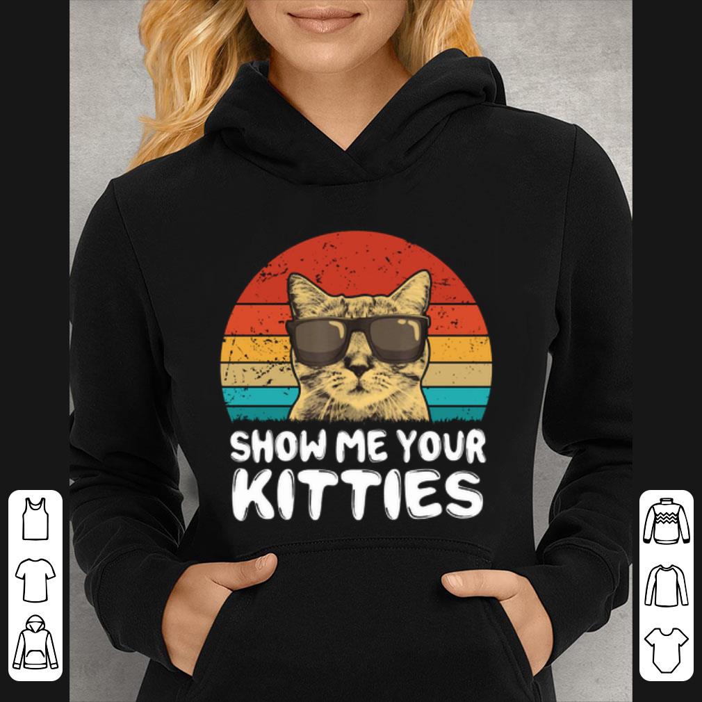 Great Show me your kitties cat vintage shirt