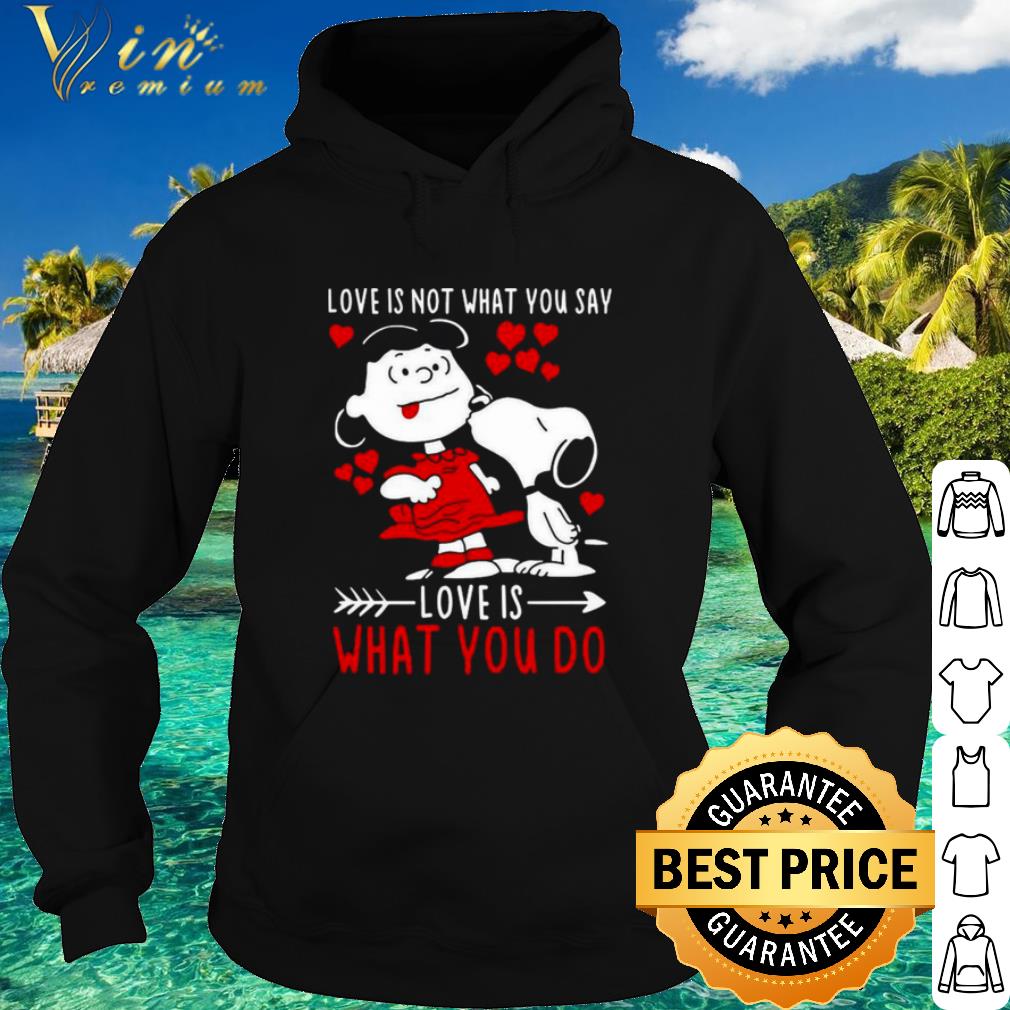 Nice Lucy Van Pelt Snoopy Love Is Not What You Say Love shirt