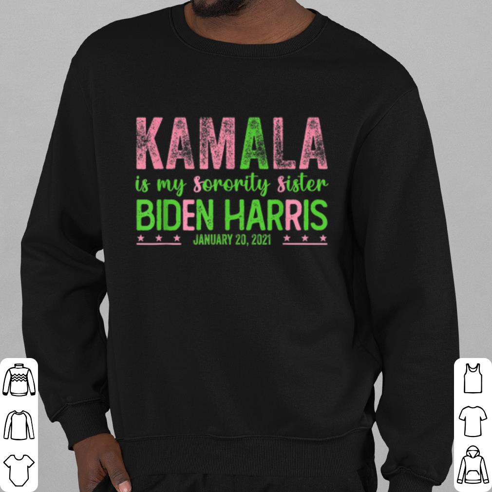 Official Kamala is my Sorority Sister Biden Harris 2021 shirt
