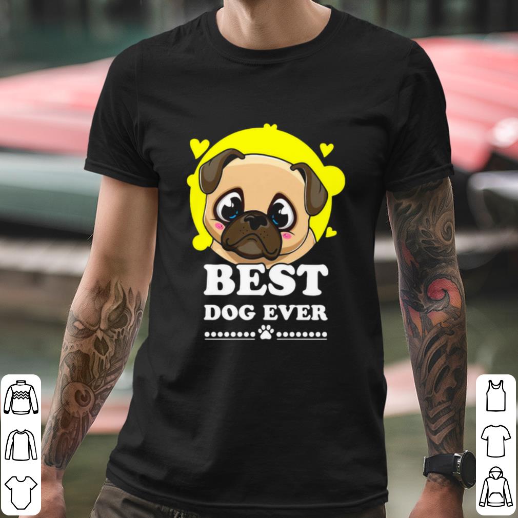 Premium Pug Best Dog Ever shirt