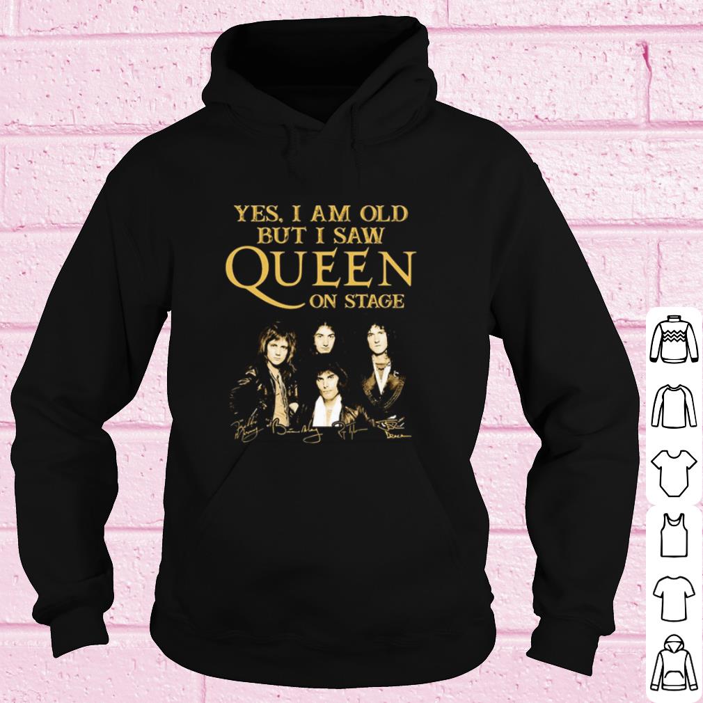 Nice Yes I Am Old But I Saw Queen On Stage Signature shirt