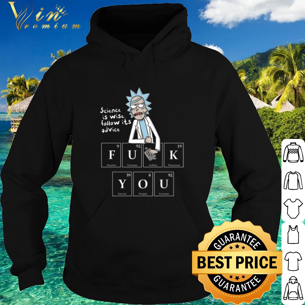 Nice Rick Sanchez Science Is Wise Follow Its Advice shirt