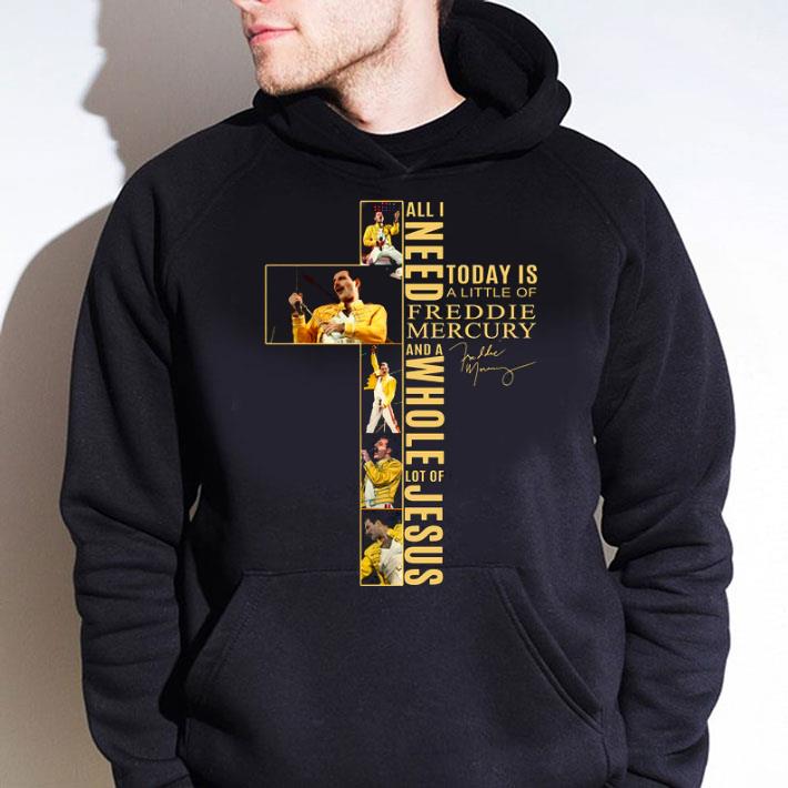 Official All I Need Today Is A Little Of Freddie Mercury Signature Jesus shirt