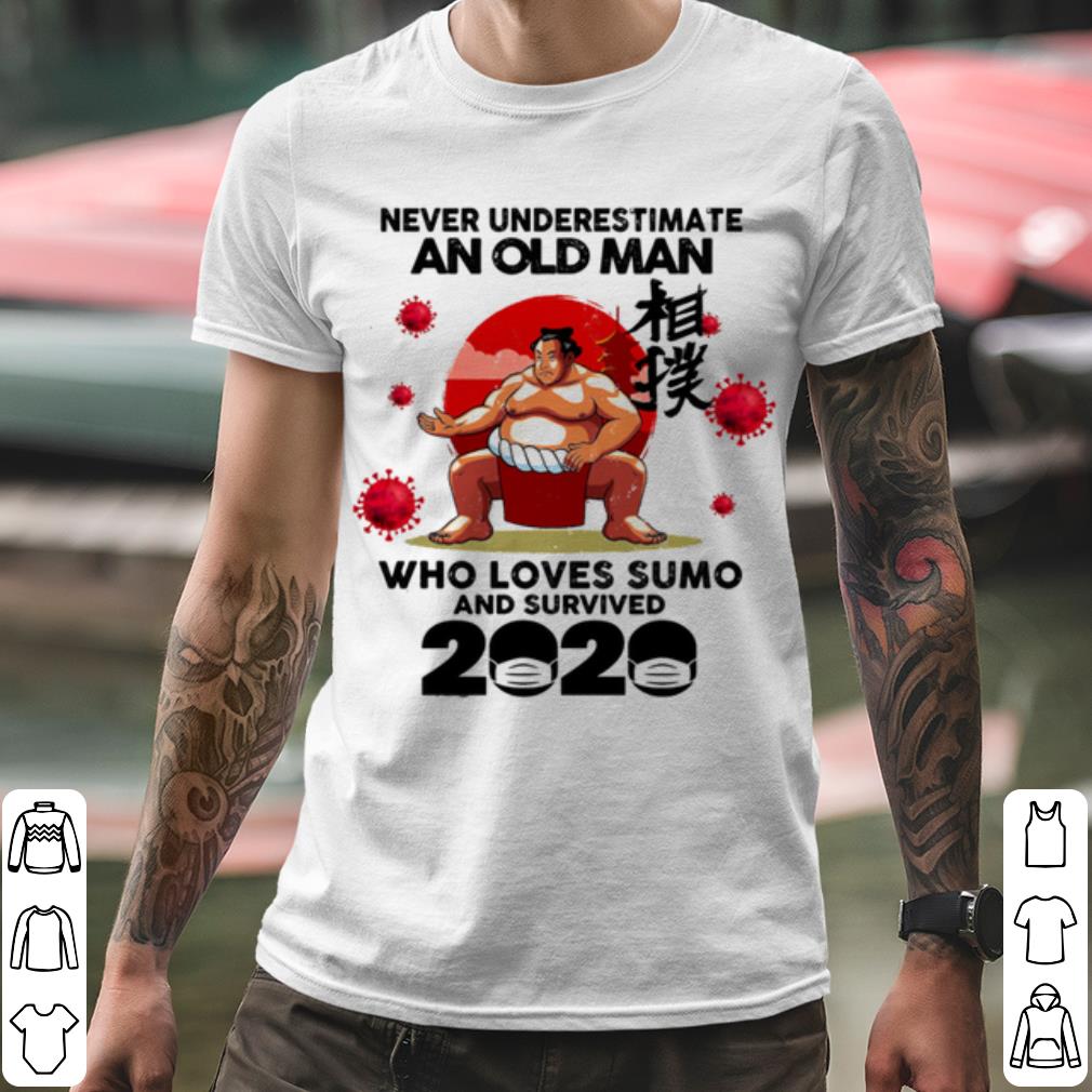 Premium Never Underestimate An Old Man Who Loves Sumo And Survived shirt