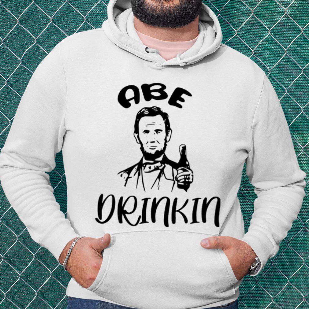 Best Abraham Lincoln Abe Drinkin shirt