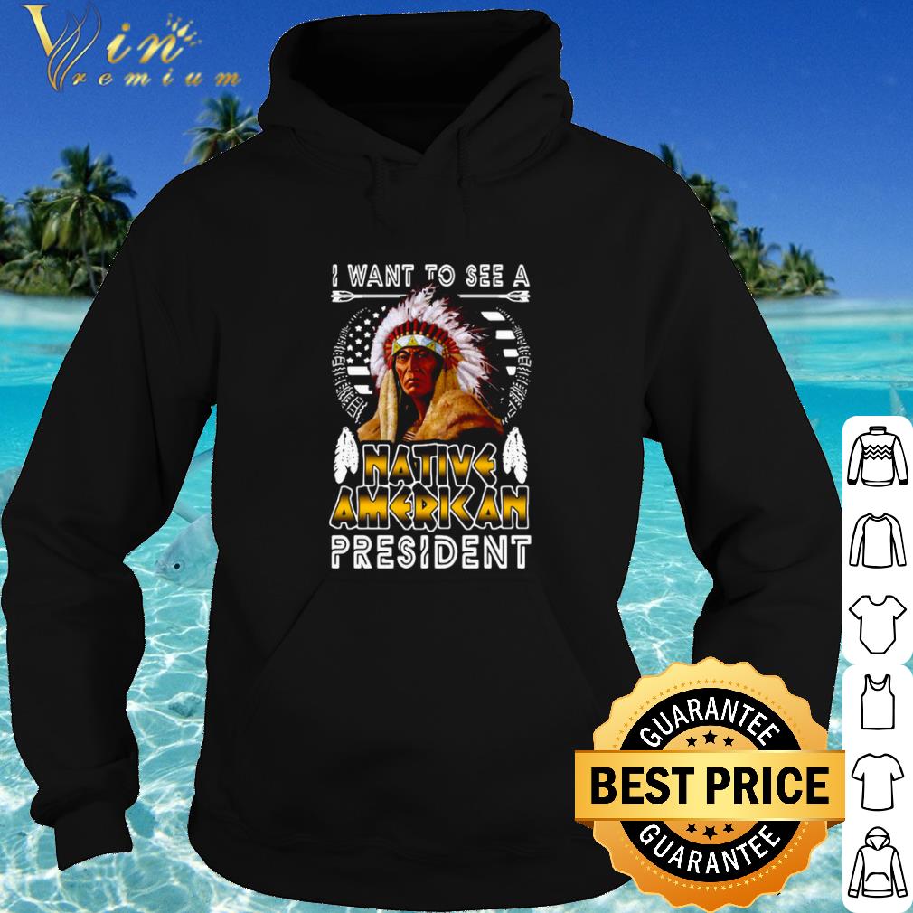 Official I Want To See A Native American President shirt
