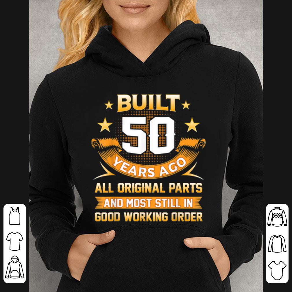 Awesome Built 50 Years Ago All Original Parts And Good Working Order shirt 3 Awesome Built 50 Years Ago All Original Parts And Good Working Order shirt