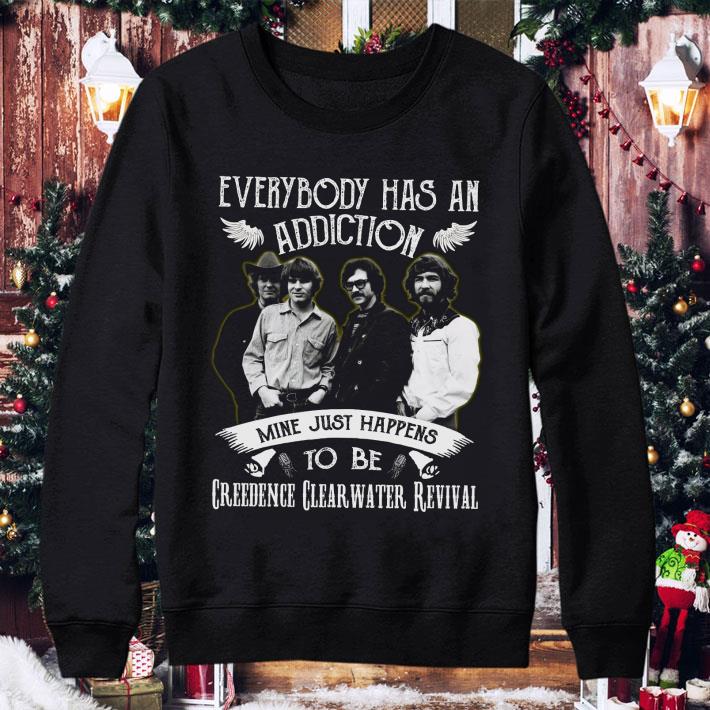 Funny Everybody Has An Addiction Mine Just Happens To Be Creedence Clearwater Revival shirt