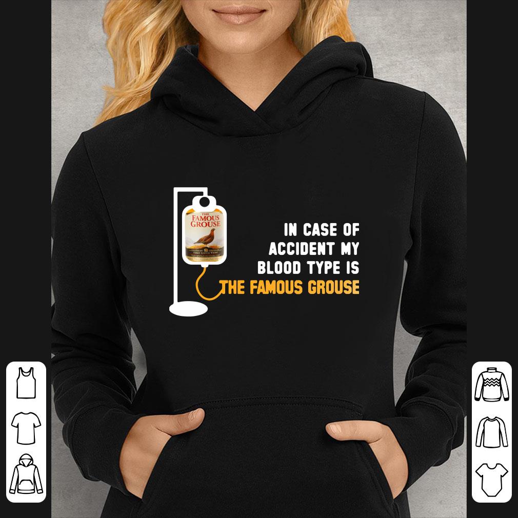 Great In Case Of Accident My Blood Type Is The Famous Grouse shirt