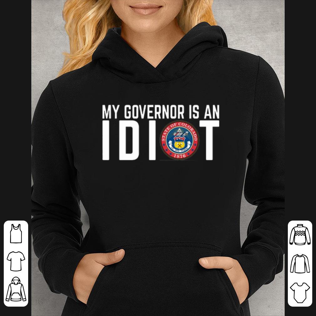 Great My governor is an idiot Seal of Colorado shirt
