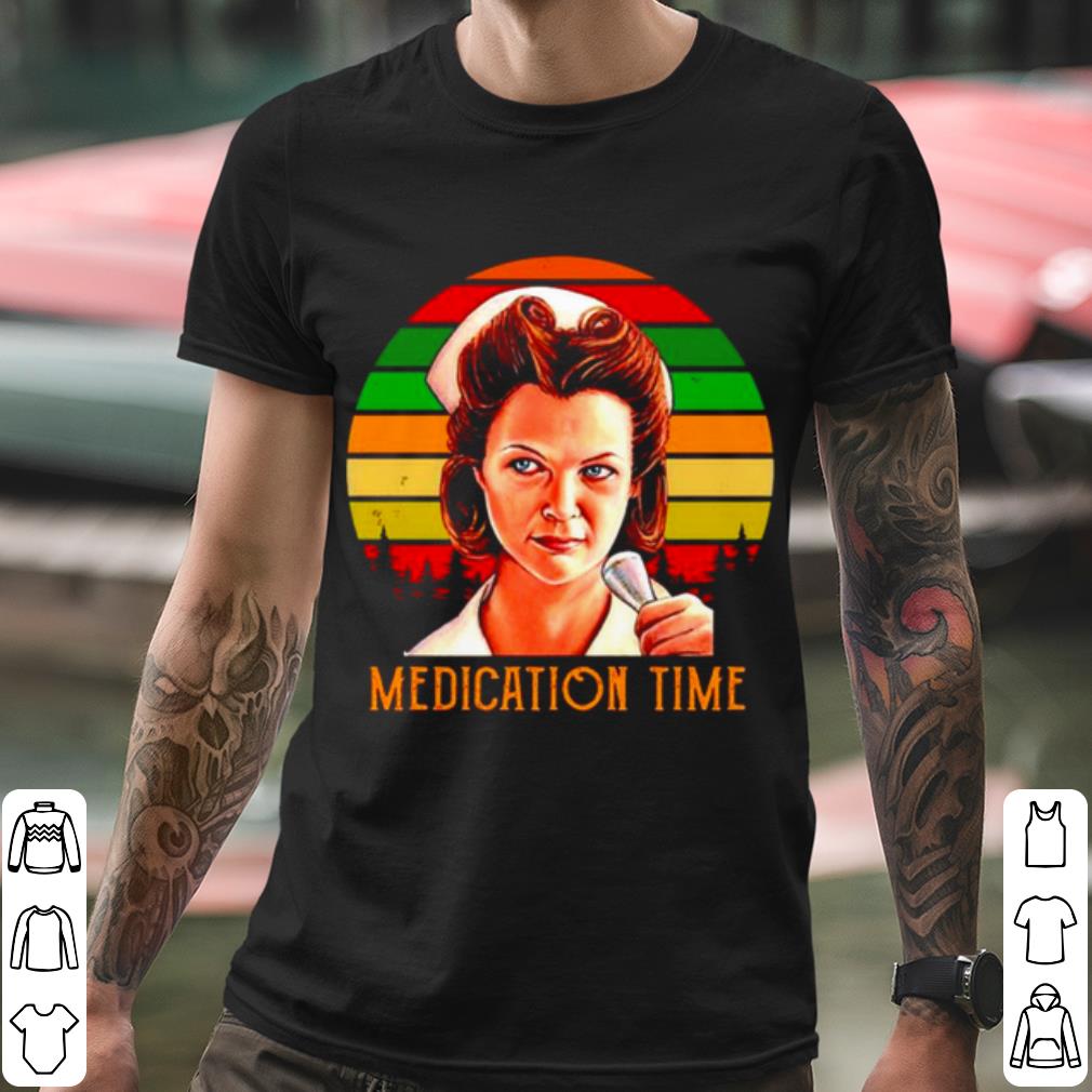 Premium Nurse Ratched Medication time vintage shirt