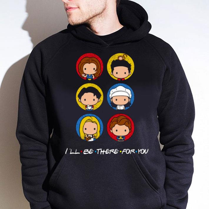 Funny Friends I'll Be There For You shirt