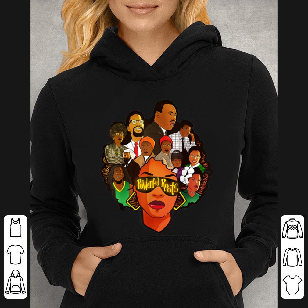Awesome I Love My Roots Powerful Roots Black History Month shirt