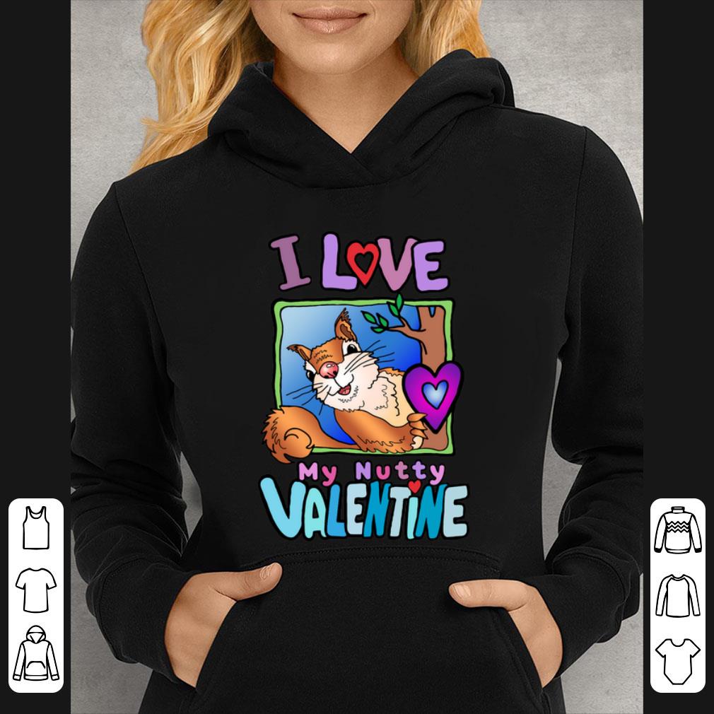 Official I love My Nutty Valentine Squirrel shirt