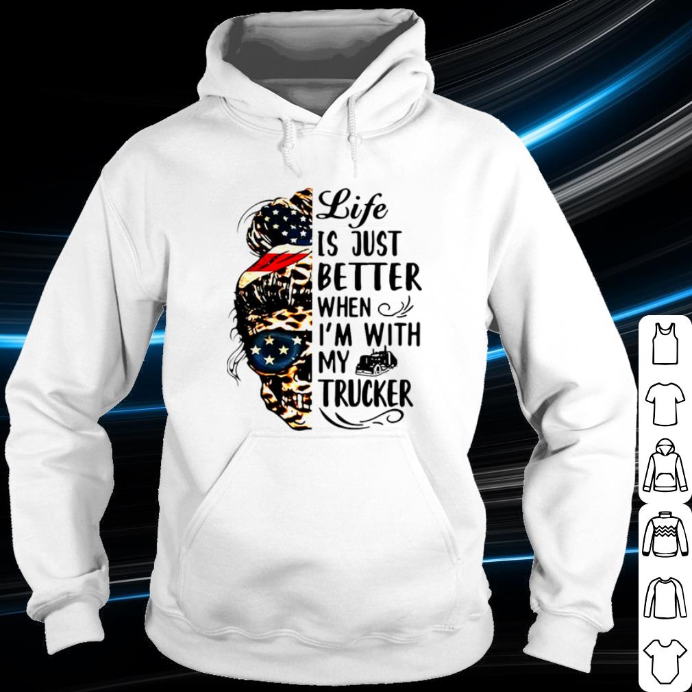 Nice Skull Girl Life Is Better When I'm With Trucker shirt