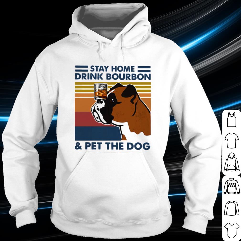 Nice Bulldog Stay Home Drink Bourbon And Pet The Dog Vintage 2021 shirt