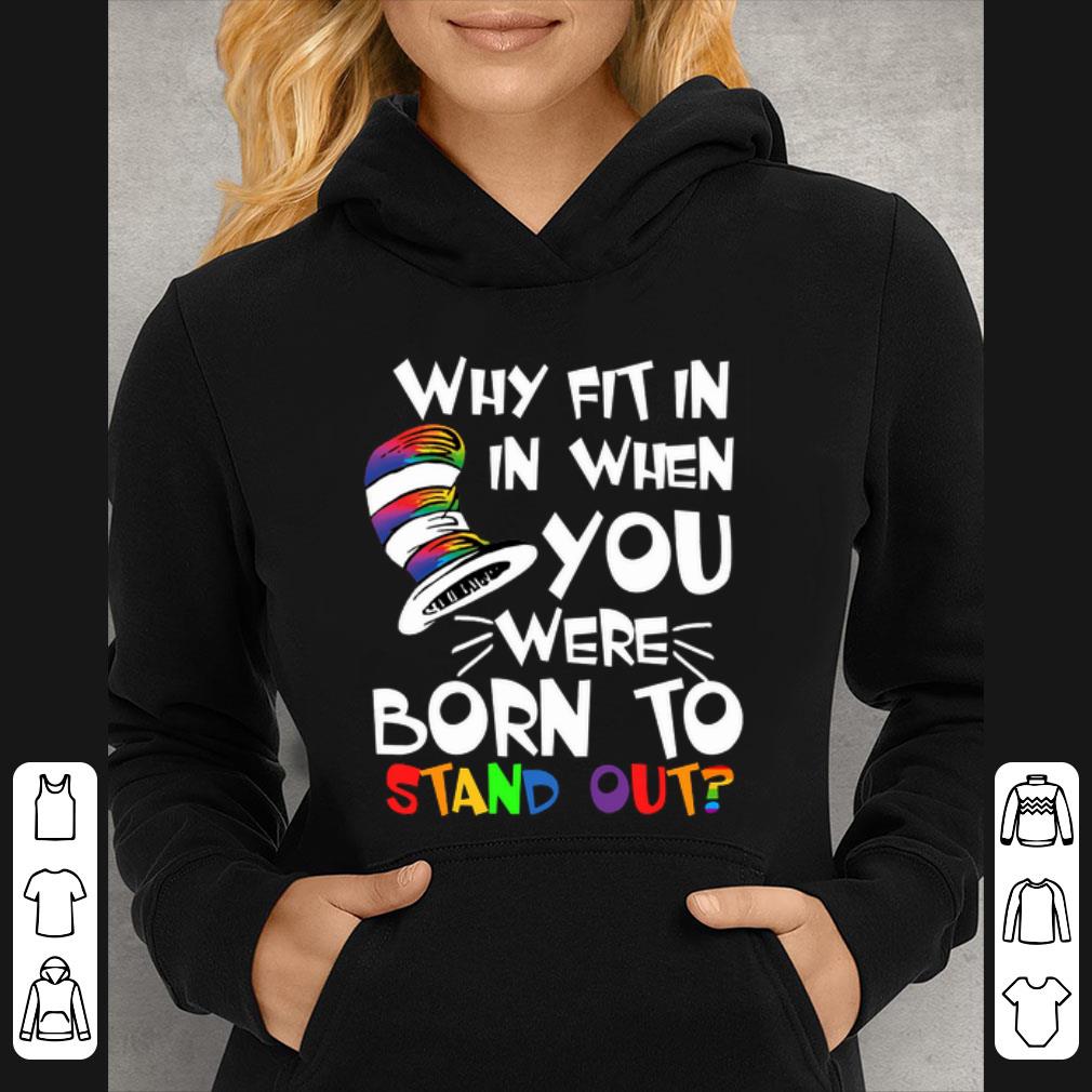 Official Dr. Seuss why fit in in when you were born to stand out shirt
